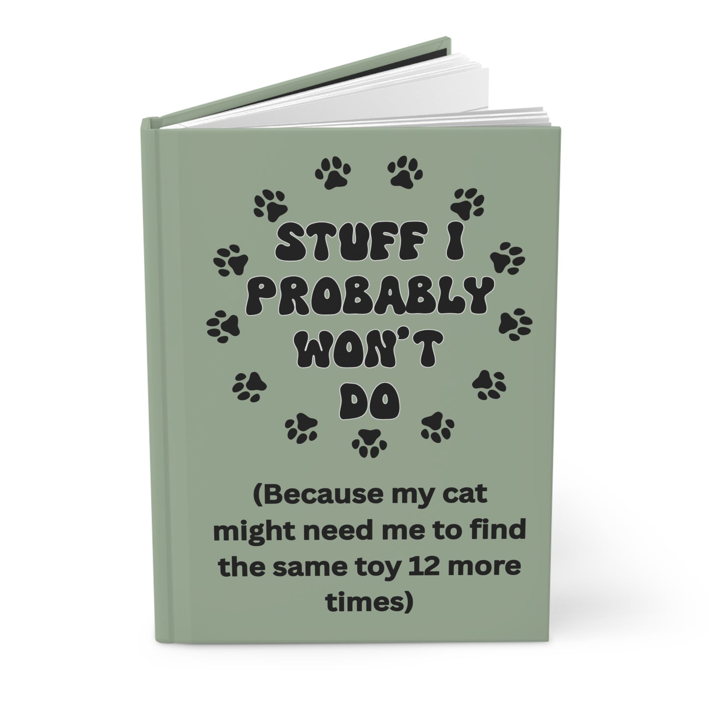 #2- Funny, Sarcastic Cat Design Hardcover Journal For Cat Lovers