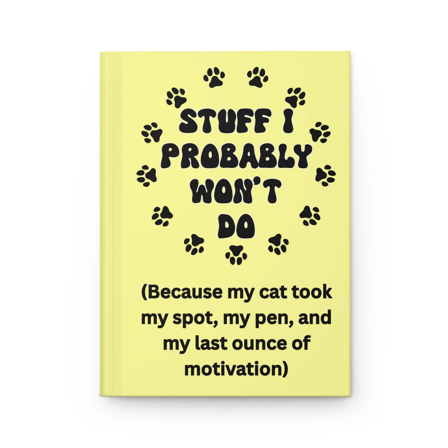 #1- Funny, Sarcastic Cat Design Hardcover Journal For Cat Lovers
