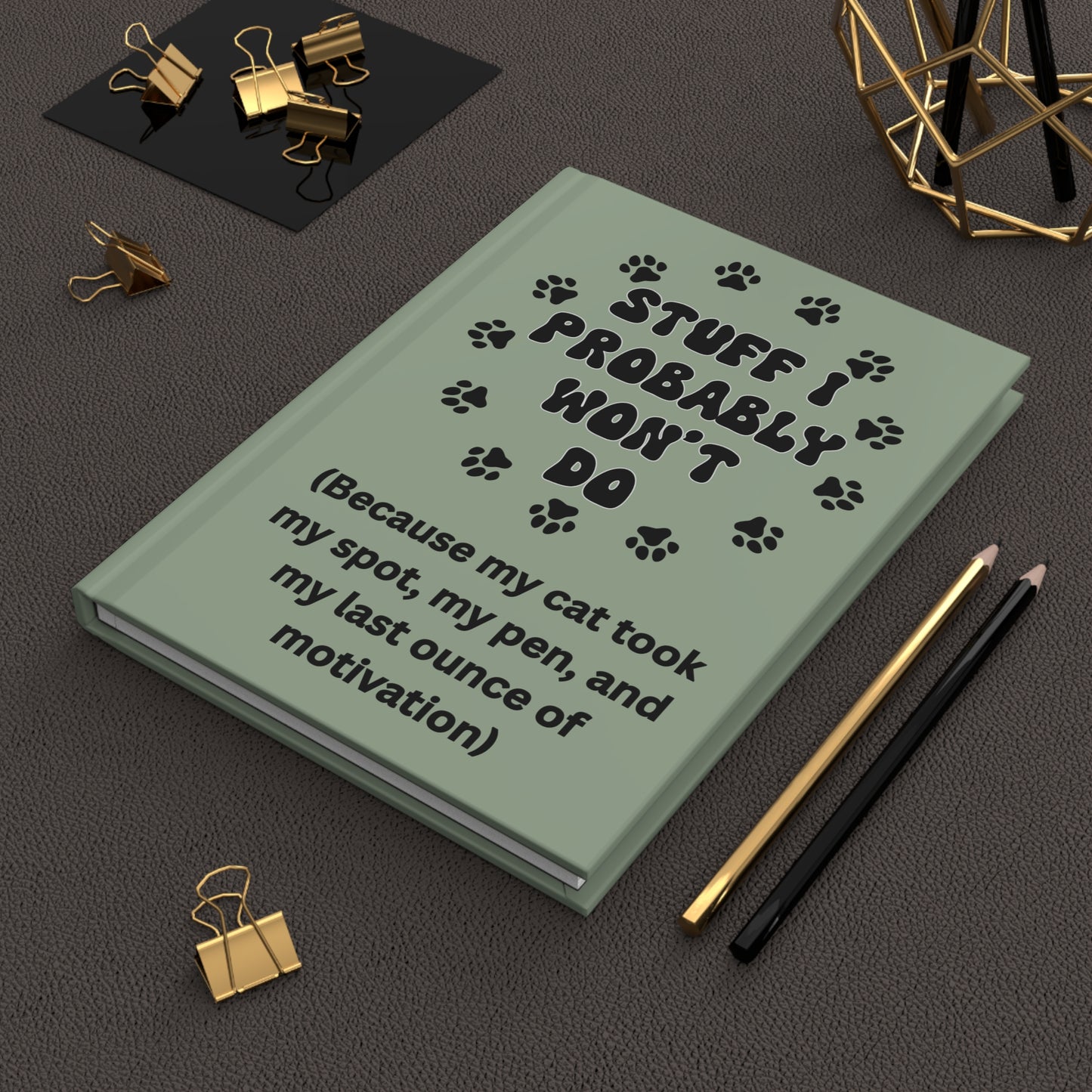 #1- Funny, Sarcastic Cat Design Hardcover Journal For Cat Lovers