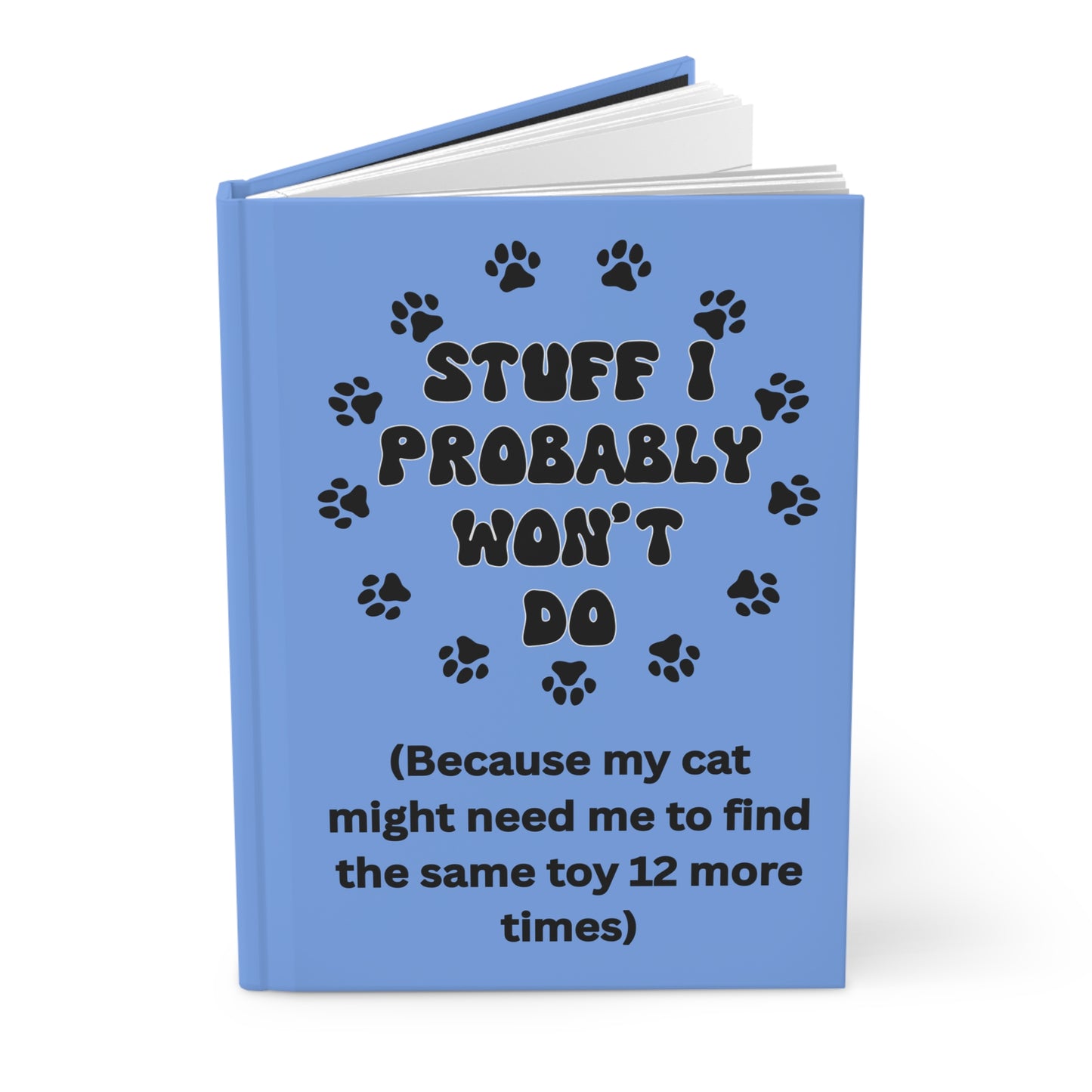 #2- Funny, Sarcastic Cat Design Hardcover Journal For Cat Lovers