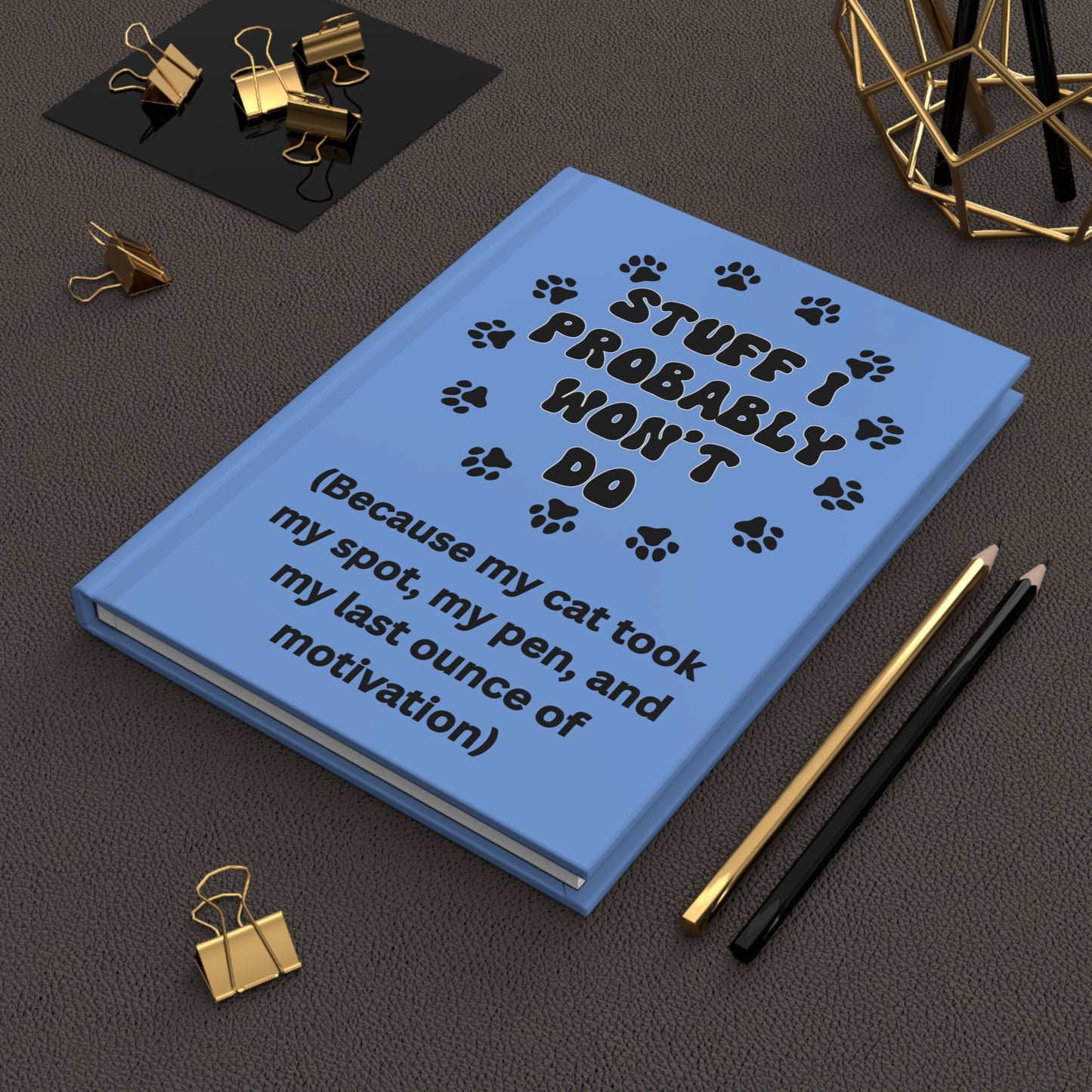 #1- Funny, Sarcastic Cat Design Hardcover Journal For Cat LoversGift for Writers, Journal for Cat Owners