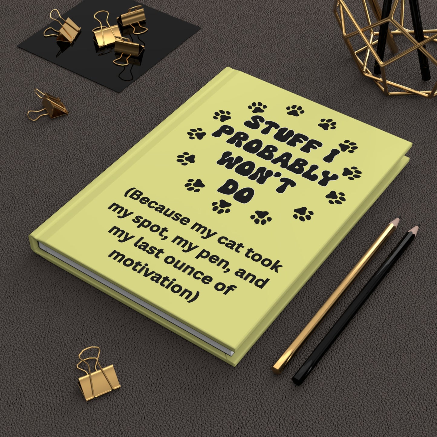 #1- Funny, Sarcastic Cat Design Hardcover Journal For Cat Lovers