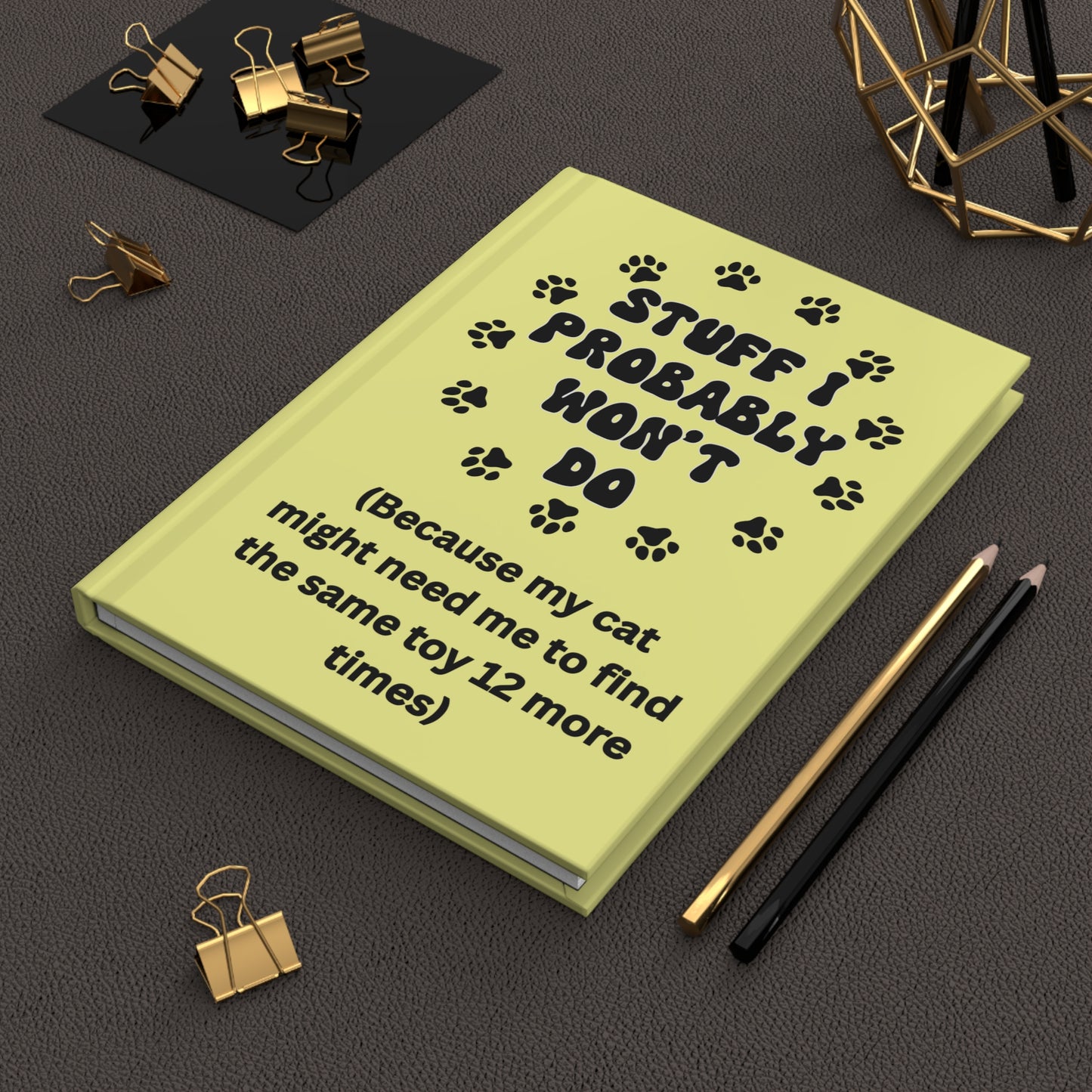 #2- Funny, Sarcastic Cat Design Hardcover Journal For Cat Lovers