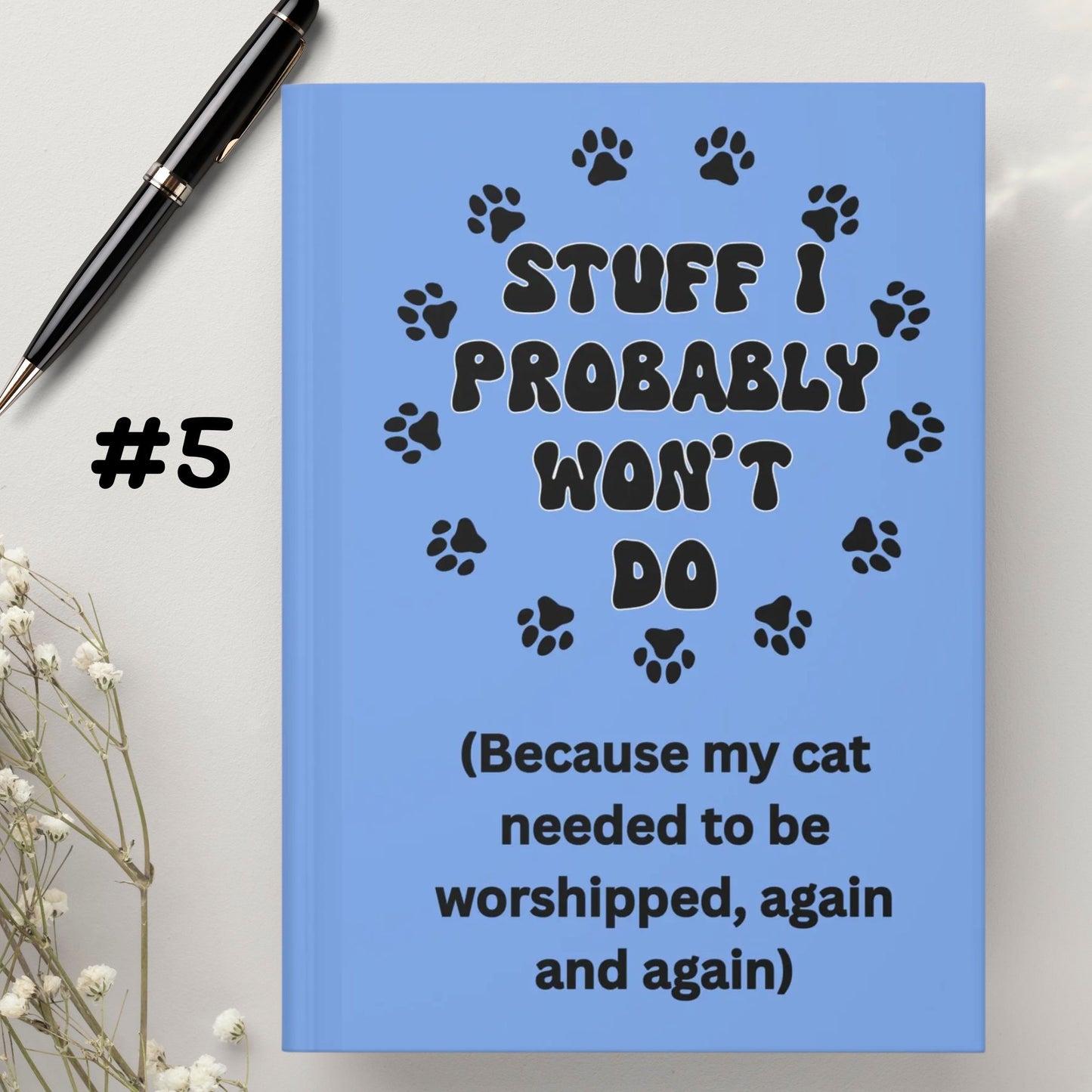 #1- Funny, Sarcastic Cat Design Hardcover Journal For Cat Lovers