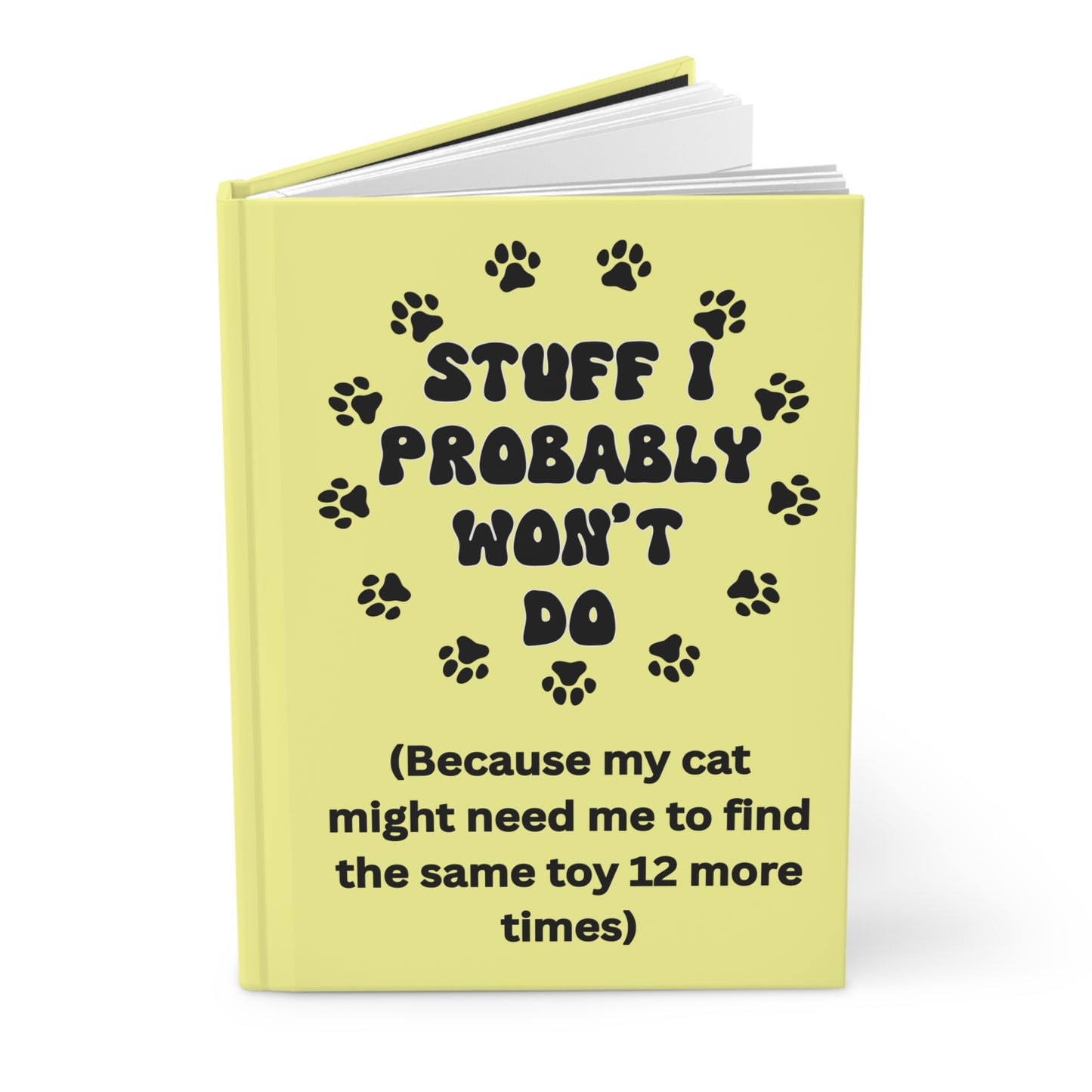 #2- Funny, Sarcastic Cat Design Hardcover Journal For Cat Lovers