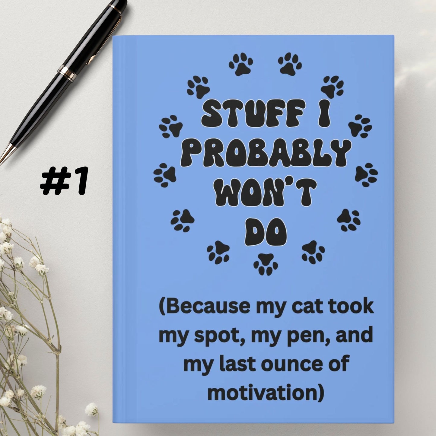 #1- Funny, Sarcastic Cat Design Hardcover (Blue) Journal For Cat Lovers