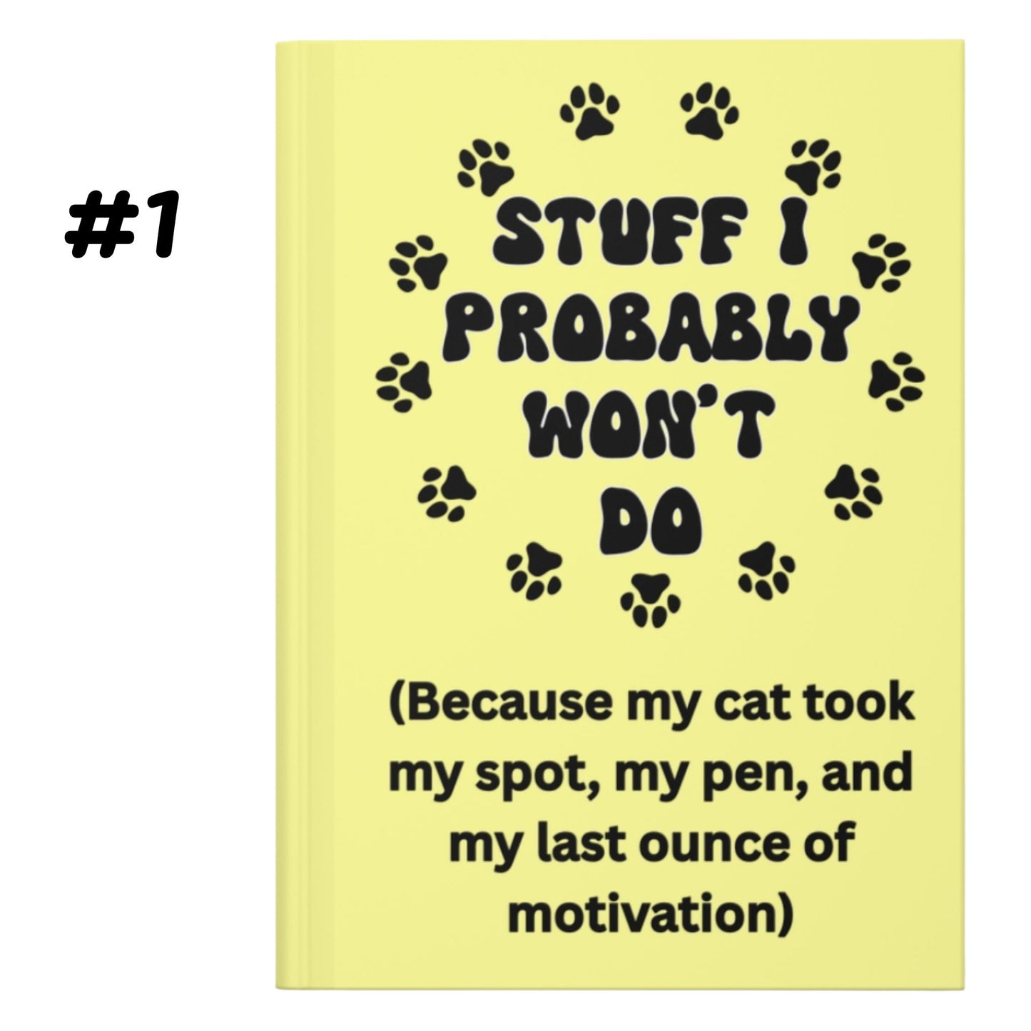 #1 - Funny, Sarcastic Cat Design Hardcover (Yellow) Journal For Cat Lovers