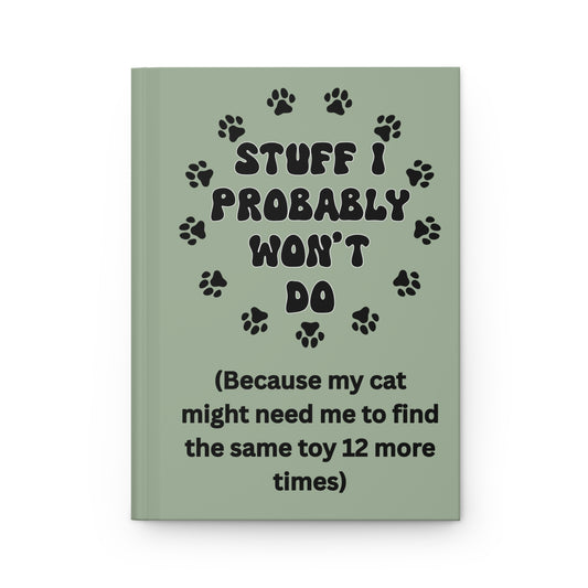 #2- Funny, Sarcastic Cat Design Hardcover Journal For Cat Lovers