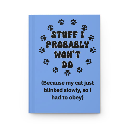 #3- Funny, Sarcastic Cat Design Hardcover Journal For Cat Lovers