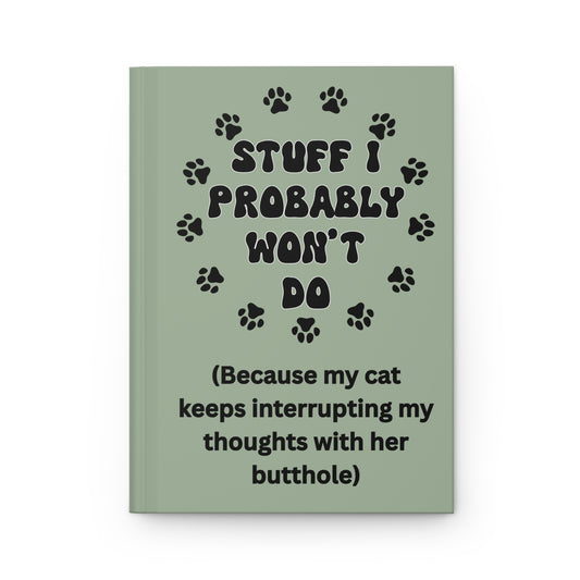 #4- Green- Funny, Sarcastic Cat Design Hardcover Journal For Cat Lovers