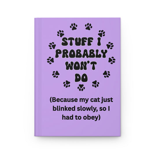 #3- Funny, Sarcastic Cat Design Hardcover Journal For Cat Lovers
