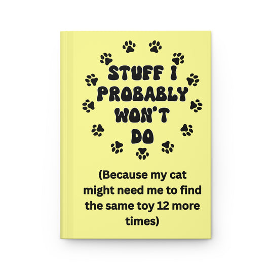 #2- Funny, Sarcastic Cat Design Hardcover Journal For Cat Lovers