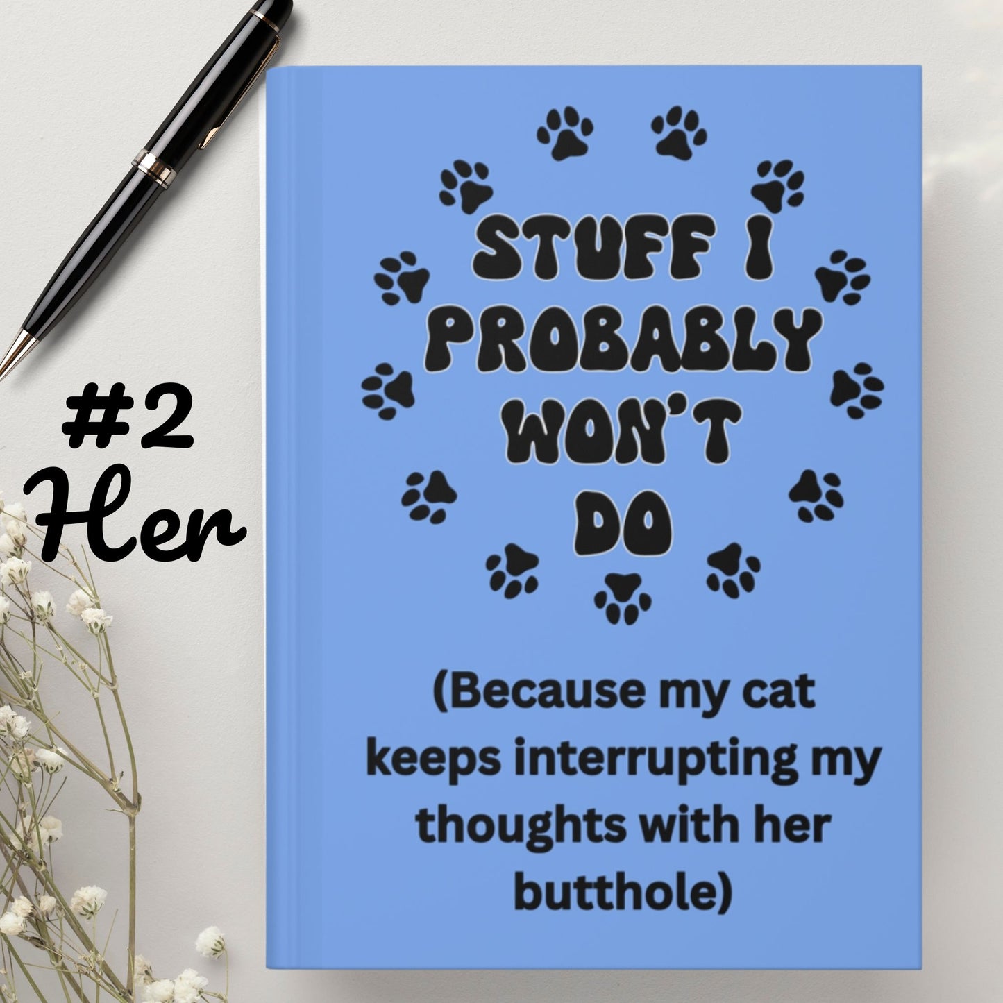 #2- Funny, Sarcastic Cat Design Hardcover (Blue) Journal For Cat Lovers