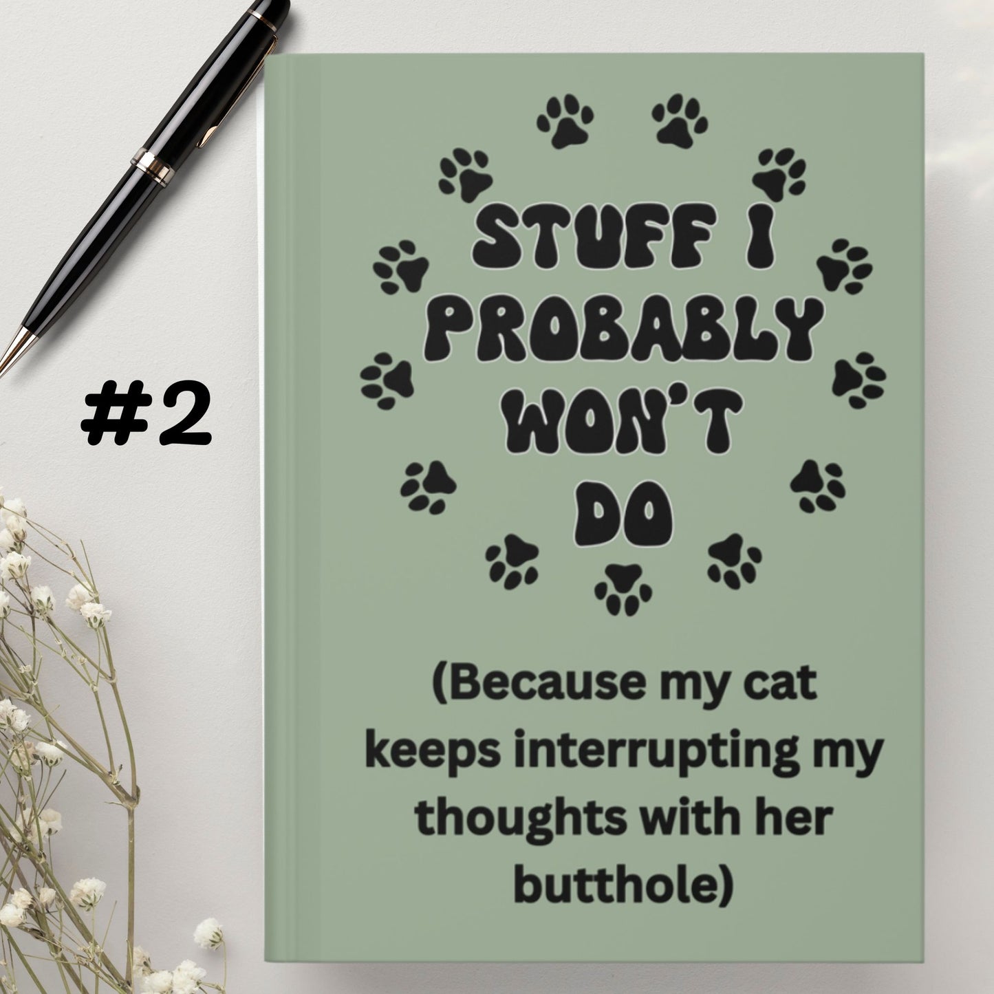 #2 - Funny, Sarcastic Cat Design (Sage Green) Hardcover Journal For Cat Lovers