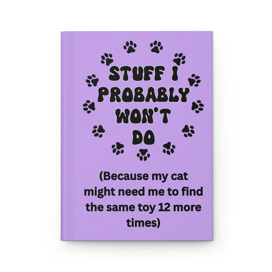 #2- Funny, Sarcastic Cat Design Hardcover Journal For Cat Lovers