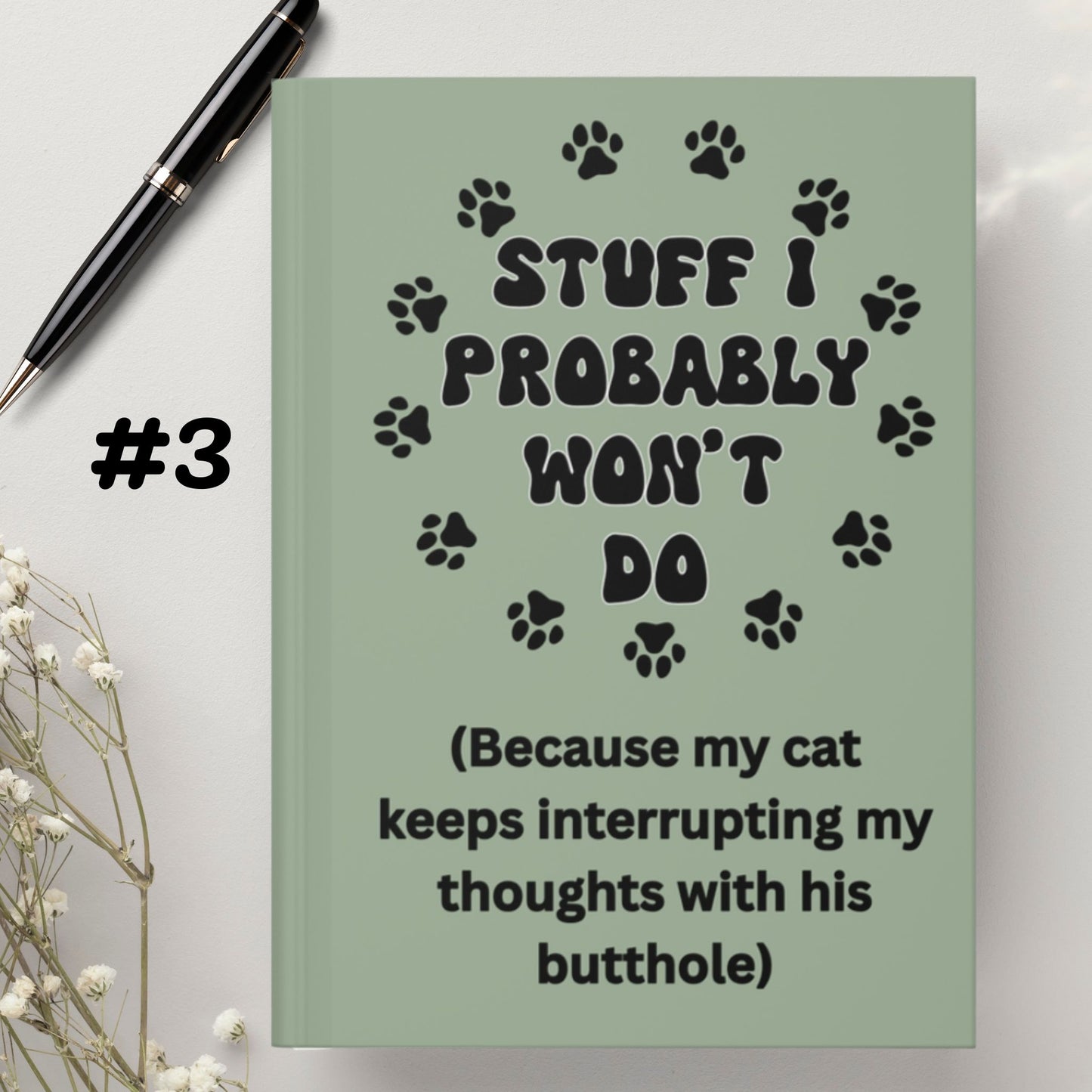 #3 - Funny, Sarcastic Cat Design (Sage Green) Hardcover Journal For Cat Lovers