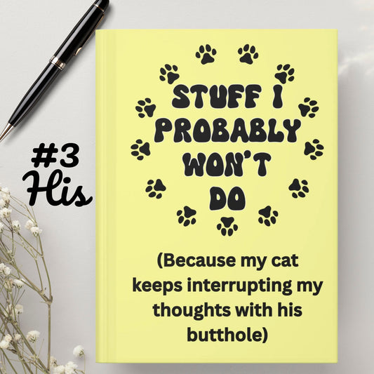 #3 - Funny, Sarcastic Cat Design Hardcover (Yellow) Journal For Cat Lovers