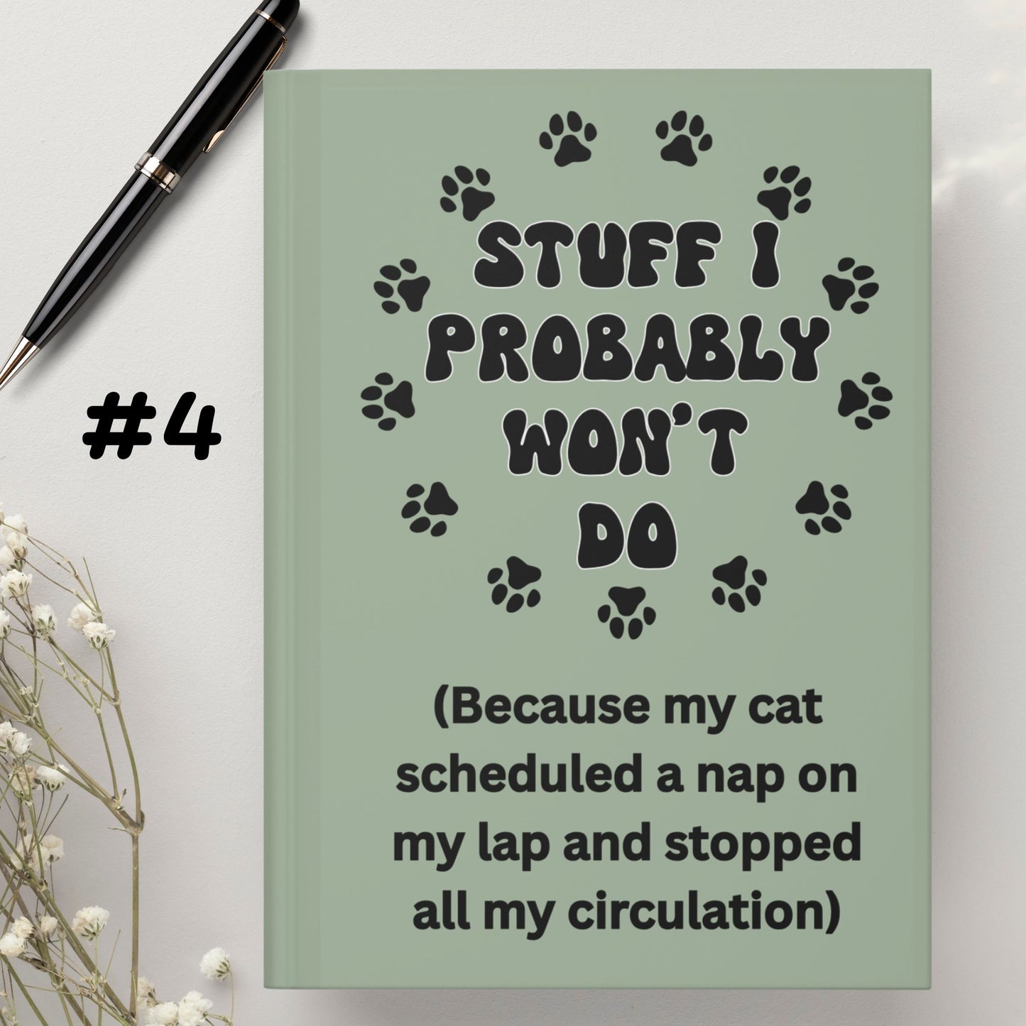 #4 - Funny, Sarcastic Cat Design Hardcover (Sage Green) Journal For Cat Lovers