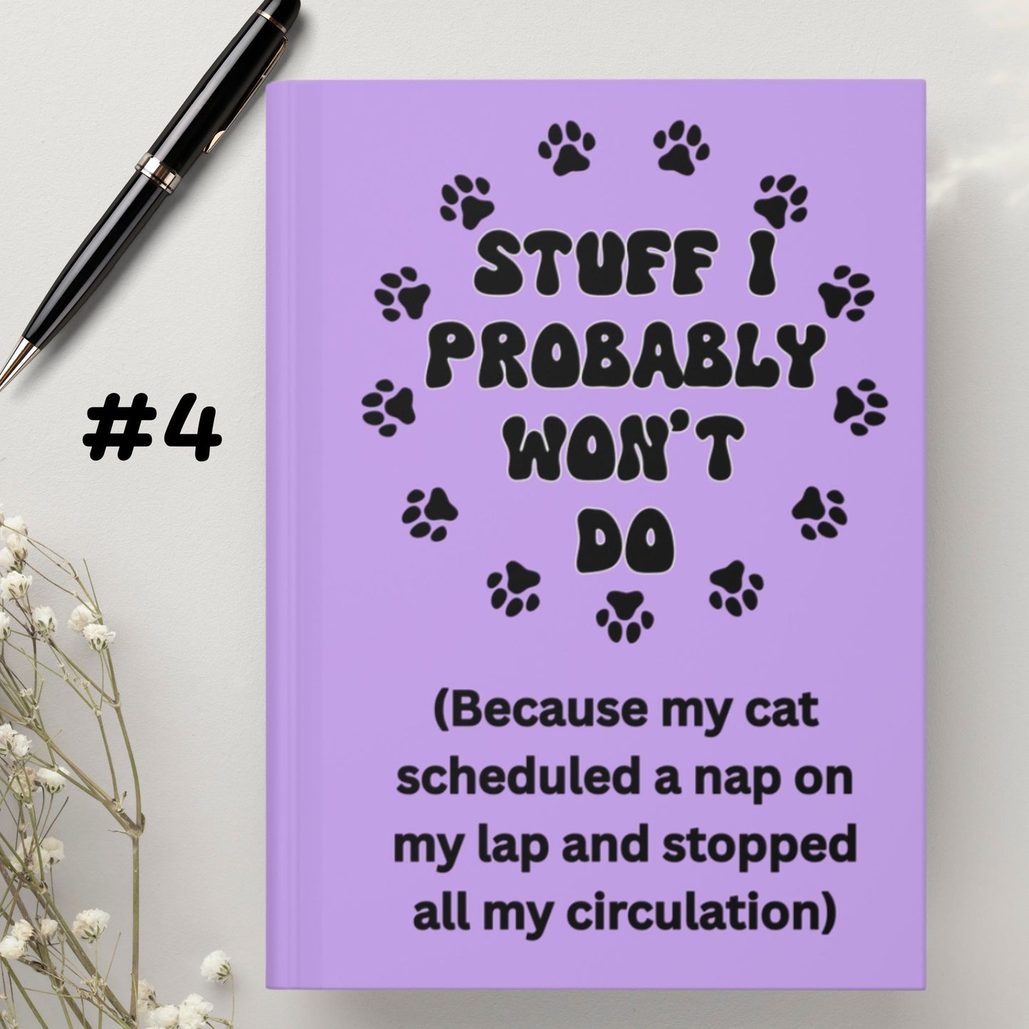 #4 - Funny, Sarcastic Cat Design Hardcover (Violet) Journal For Cat Lovers