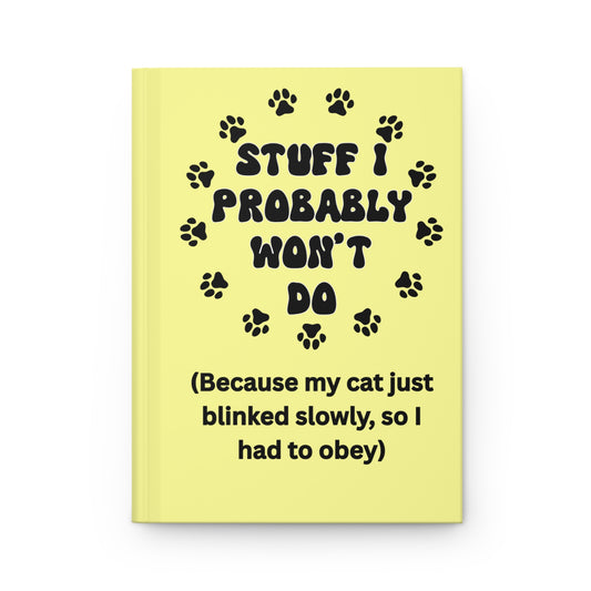 #3- Yellow -Funny, Sarcastic Cat Design Hardcover Journal For Cat Lovers