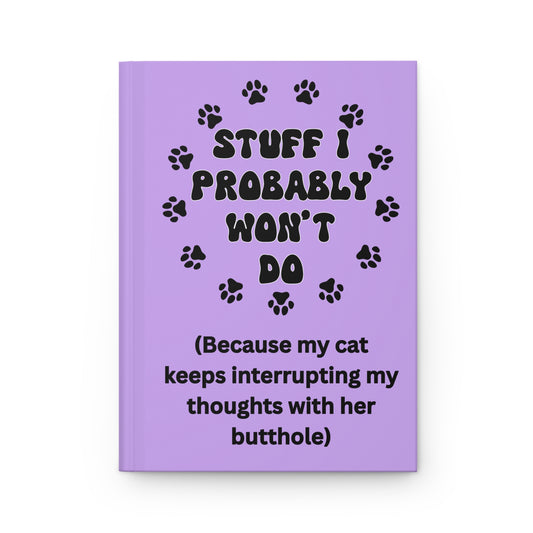 #4-  Funny, Sarcastic Cat Design Hardcover Journal For Cat Lovers