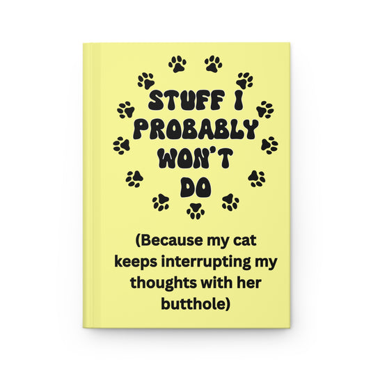 #4- Funny, Sarcastic Cat Design Hardcover Journal For Cat Lovers